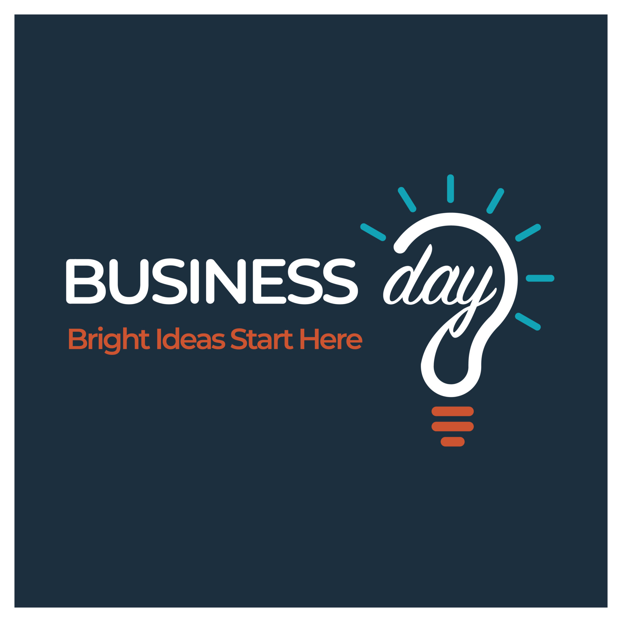 Business Day 2021: Bright Ideas Start Here College of Business
